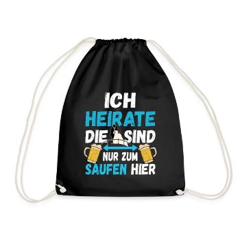 Ich heirate die Anderen sind nur zum trinken hier! - Turnbeutel - Schwarz - Vorne