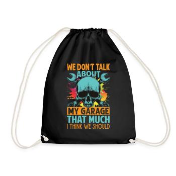 We Don't Talk About My Garage That Much - Funny - - Drawstring Bag - black - Front
