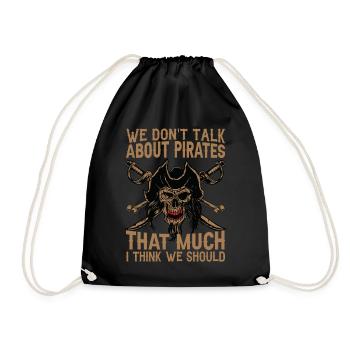 We Don't Talk About Pirates That Much I Think We S - Turnbeutel - Schwarz - Vorne