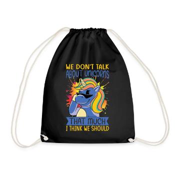 We Don't Talk About Unicorns That Much I Think We - Drawstring Bag - black - Front