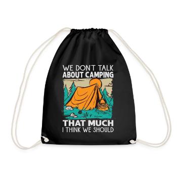 We Don't Talk About Camping That Much I Think We S - Drawstring Bag - black - Front