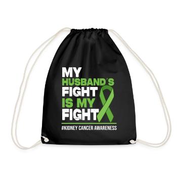 My Husbands Fight Is My Fight - Kidney Cancer - Drawstring Bag - black - Front