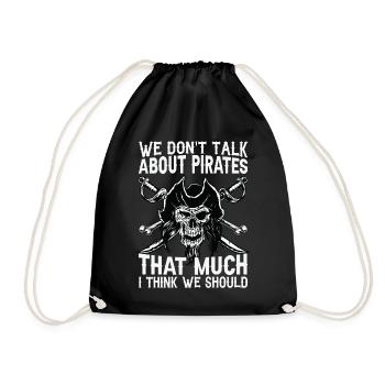 We Don't Talk About Pirates That Much I Think We S - Turnbeutel - Schwarz - Vorne