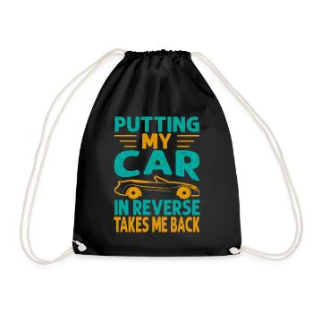 Putting My Car In Reverse Takes Me Back - Funny Ra - Turnbeutel - Schwarz - Vorne