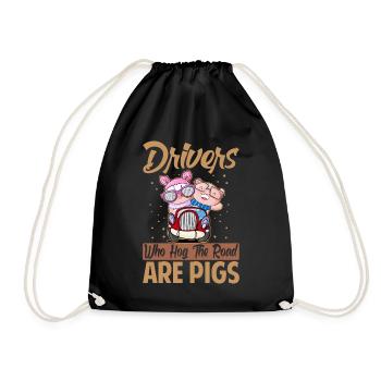 Drivers Who Hog The Road Are Pigs - Funny - Racing - Turnbeutel - Schwarz - Vorne