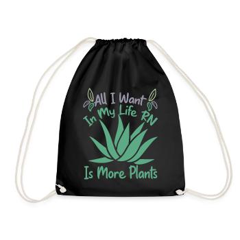 All I Want In My Life RN Is More Plants - Gardenin - Turnbeutel - Schwarz - Vorne