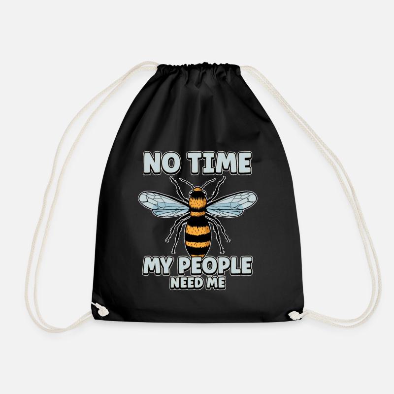 No time My colony needs me Beekeepers Bees - Drawstring Bag - black