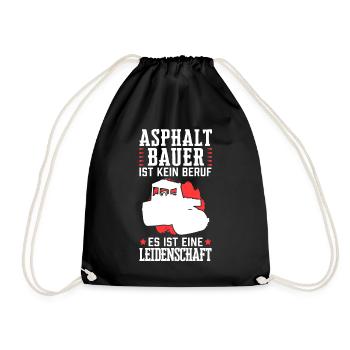 Asphaltbauer ist kein Beruf Straßenbauer - Turnbeutel - Schwarz - Vorne