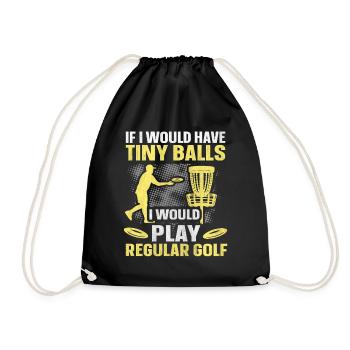 If I Would Have Tiny Balls Funny Disc Golf Motif - Drawstring Bag - black - Front