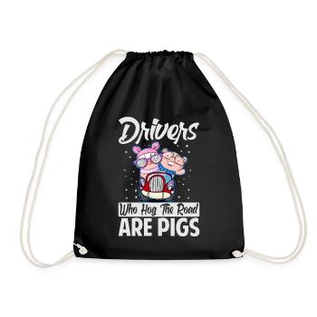 Drivers Who Hog The Road Are Pigs - Funny - Racing - Turnbeutel - Schwarz - Vorne