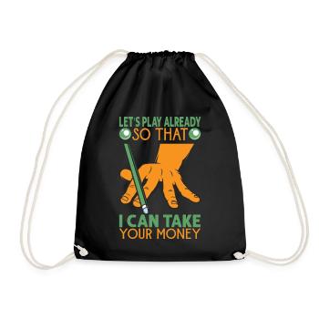Let's Play Already So That I Can Take Your Money - - Turnbeutel - Schwarz - Vorne