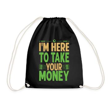 I'm Here To Take Your Money - Billiard - Pool - Sn - Turnbeutel - Schwarz - Vorne