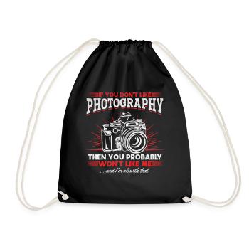 If you don't like photography, you will me - Drawstring Bag - black - Front