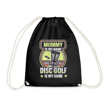 Mommy Is My Name Disc Golf Is My Game for Mom - Drawstring Bag - black - Front