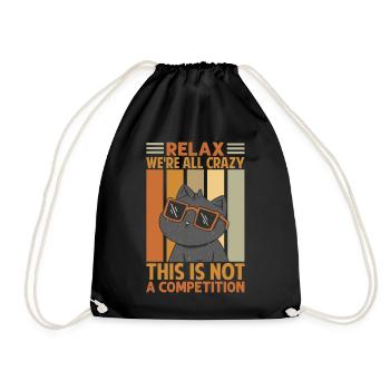 Relax We're All Crazy This Is Not A Competition - - Turnbeutel - Schwarz - Vorne