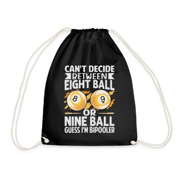 Can't Decide Between Eight Ball Or Nine Ball - Fun - Drawstring Bag - black - Front