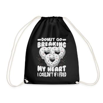 Donut Go Breaking My Heart I Couldn't If I Fried - - Drawstring Bag - black - Front