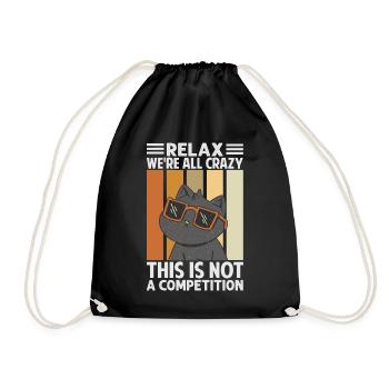 Relax We're All Crazy This Is Not A Competition - - Drawstring Bag - black - Front