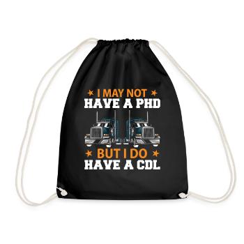 Truck Driver - I May Not Have A PHD But I Do Have - Drawstring Bag - black - Front
