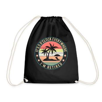 I'm Retired Shirt, It's 5 O' Clock Everywhere - Drawstring Bag - black - Front