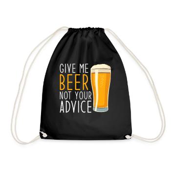Don't Give Me Beer Your Advice Funny Beer - Drawstring Bag - black - Front