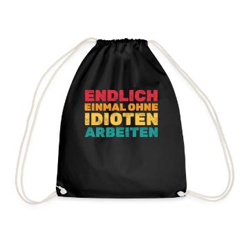 Endlich ohne Idioten arbeiten Lustige Zitate - Turnbeutel - Schwarz - Vorne