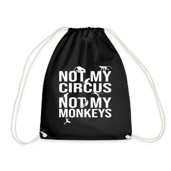 Not My Circus Not My Monkeys - Turnbeutel - Schwarz - Vorne