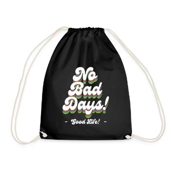 No Bad Days! - Good Life! - Drawstring Bag - black - Front