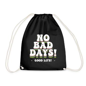 No Bad Days! - Good Life! - Drawstring Bag - black - Front