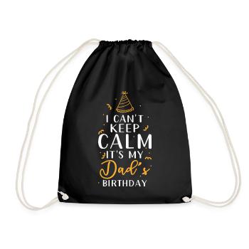 Dad's birthday I can't calm down - Drawstring Bag - black - Front