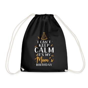 Moms Birthday I Can't Calm Down - Drawstring Bag - black - Front