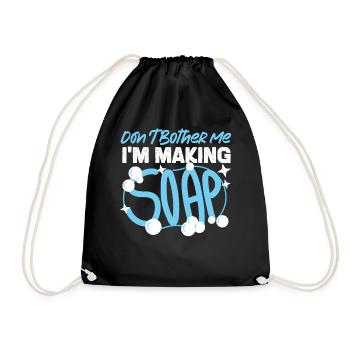 Soap Making Crafting Don't Bother - Drawstring Bag - black - Front