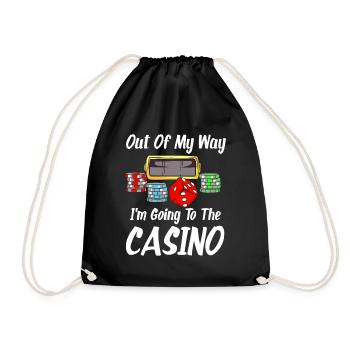 Out Of My Way I'm Going To The Casino - Turnbeutel - Schwarz - Vorne