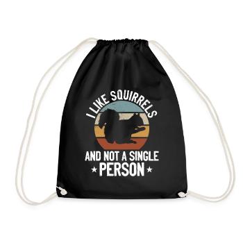 I like squirrels and not a single person - - Drawstring Bag - black - Front