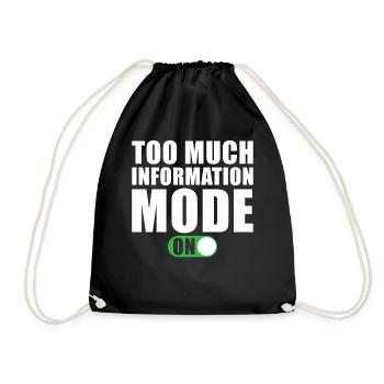 Too much information mode on - Drawstring Bag - black - Front