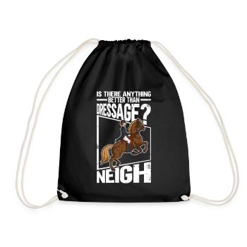 Gibt es etwas Besseres als Dressurreiten? Neigh - - Turnbeutel - Schwarz - Vorne