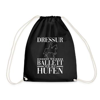 Dressur Ist Wie Ballett Nur Auf Hufen Reiten - Turnbeutel - Schwarz - Vorne