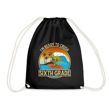 I'm Ready To Crush Sixth Class Dinosaurs - Drawstring Bag - black - Front