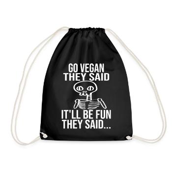 Go Vegan They Said IT'll Be Fun They Said... - Turnbeutel - Schwarz - Vorne