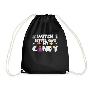 Witch Better Have My Candy Funny Halloween - Turnbeutel - Schwarz - Vorne