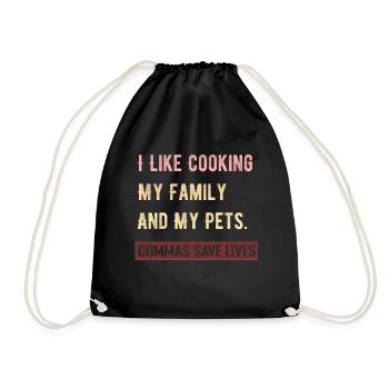 I Like Cooking My Family And My Pets Commas Save - Drawstring Bag - black - Front