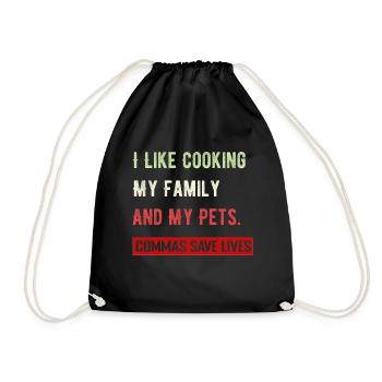 I Like Cooking My Family And My Pets Commas Save - Drawstring Bag - black - Front