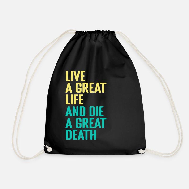 Live a great Life and die a Great Death - Turnbeutel - Schwarz