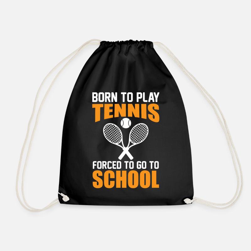 Tennis Player Saying - Born To Play Forced to Go T - Drawstring Bag - black