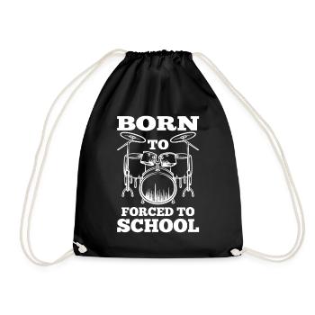 Born To Drum Forced To School Drumming Drumset - Drawstring Bag - black - Front