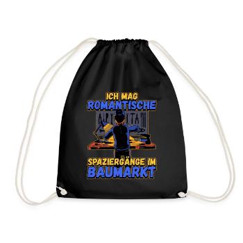 Ich Mag Romantische Spaziergänge Im Baumarkt - Turnbeutel - Schwarz - Vorne