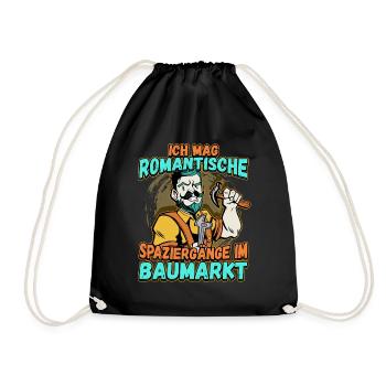 Ich Mag Romantische Spaziergänge Im Baumarkt - Turnbeutel - Schwarz - Vorne