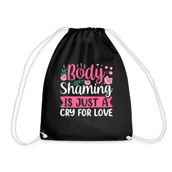 Body Shaming Ist Nur Ein Schrei Nach Liebe Ärgern - Turnbeutel - Schwarz - Vorne