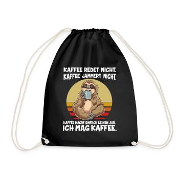 Kaffee Redet Nicht Kaffee Jammert Nicht Ich Mag Fa - Turnbeutel - Schwarz - Vorne