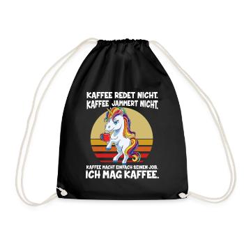 Kaffee Redet Nicht Kaffee Jammert Nicht Ich Mag Ei - Turnbeutel - Schwarz - Vorne